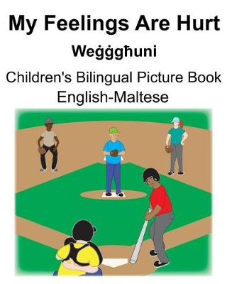 Book cover for English-Maltese My Feelings Are Hurt/We&#289;&#289;g&#295;uni Children's Bilingual Picture Book