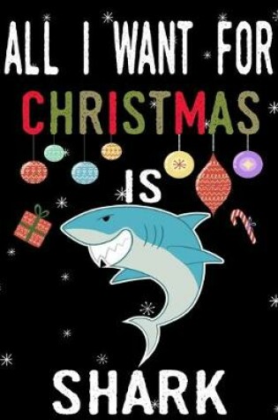 Cover of All I Want For Christmas Is Shark