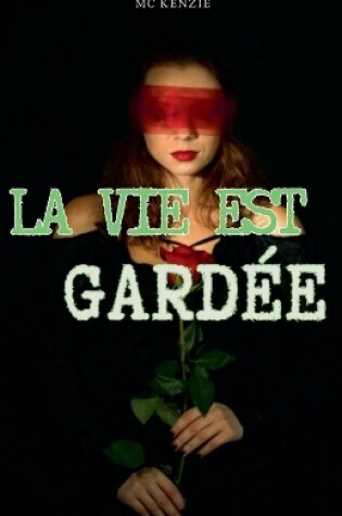 Cover of La vie est gard�e