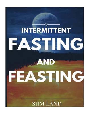 Book cover for Intermittent Fasting and Feasting