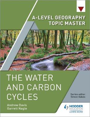 Book cover for A-level Geography Topic Master: The Water and Carbon Cycles