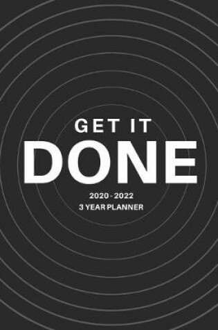 Cover of 2020-2022 3 Year Planner Get It Done Monthly Calendar Goals Agenda Schedule Organizer