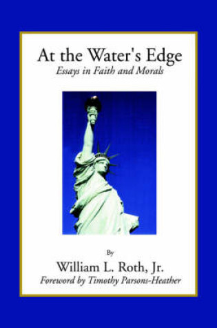 Cover of At the Water's Edge - Essays in Faith and Morals