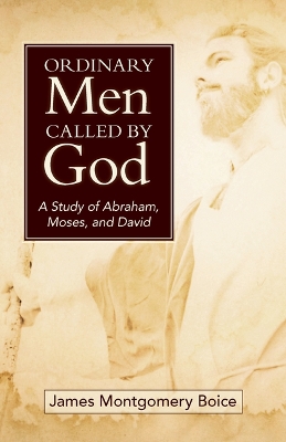 Book cover for Ordinary Men Called by God (New Cover)