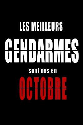 Book cover for Les Meilleurs Gendarmes sont nes en Octobre carnet de notes