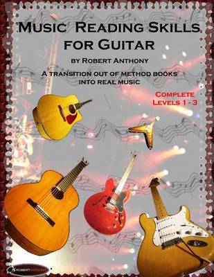 Book cover for Music Reading Skills for Guitar Complete Levels 1 - 3: A Transition Out of Method Books Into Real Music