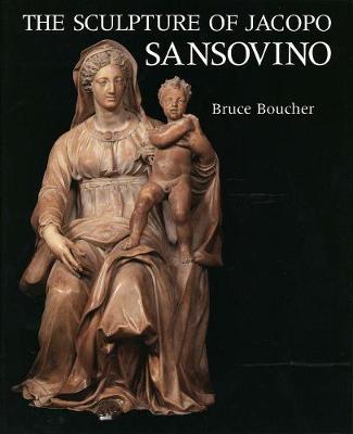 Book cover for The Sculpture of Jacopo Sansovino