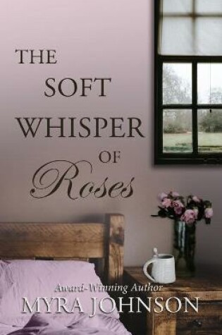 Cover of The Soft Whisper of Roses