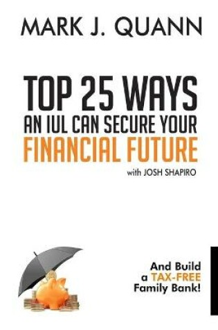 Cover of Top 25 Ways an IUL can Secure Your Financial Future