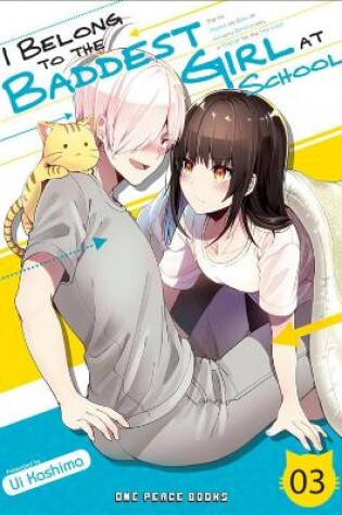 Cover of I Belong to the Baddest Girl at School Volume 03
