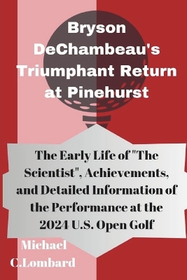 Cover of Bryson DeChambeau's Triumphant Return at Pinehurst