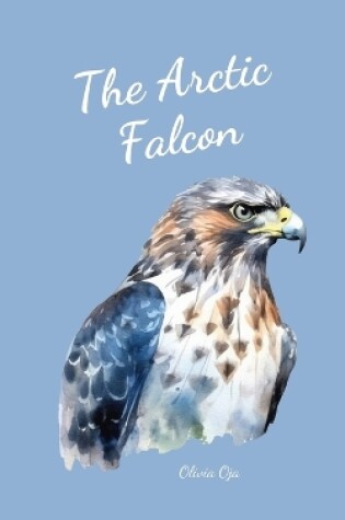 Cover of The Arctic Falcon