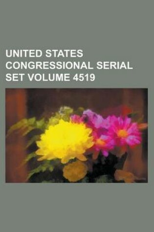 Cover of United States Congressional Serial Set Volume 4519