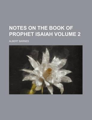 Book cover for Notes on the Book of Prophet Isaiah Volume 2
