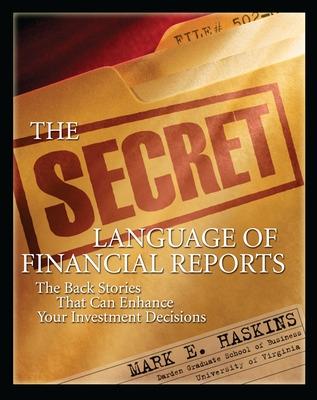 Book cover for The Secret Language of Financial Reports: The Back Stories That Can Enhance Your Investment Decisions