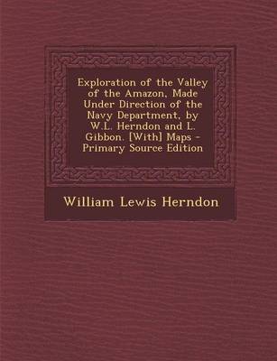 Book cover for Exploration of the Valley of the Amazon, Made Under Direction of the Navy Department, by W.L. Herndon and L. Gibbon. [With] Maps