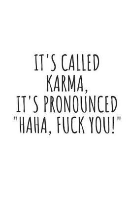 Book cover for It's Called Karma, It's Pronounced Haha, Fuck You!