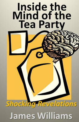 Book cover for Inside the Mind of the Tea Party