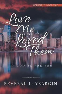 Book cover for Love Me Like You Loved Them