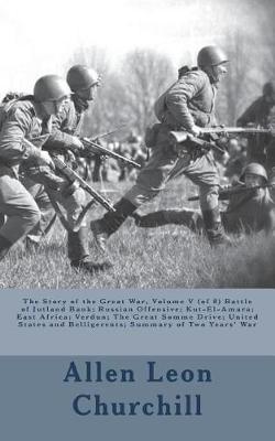 Book cover for The Story of the Great War, Volume V (of 8) Battle of Jutland Bank; Russian Offensive; Kut-El-Amara; East Africa; Verdun; The Great Somme Drive; United States and Belligerents; Summary of Two Years' War