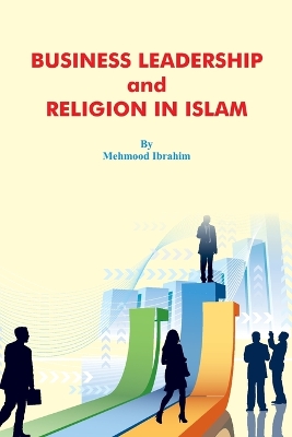 Book cover for Business Leadership and Religion in Islam