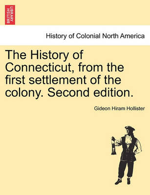 Book cover for The History of Connecticut, from the First Settlement of the Colony. Second Edition.