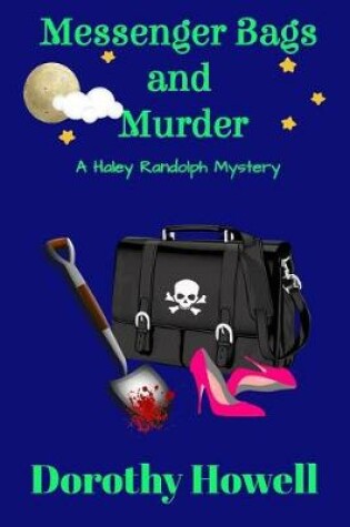 Cover of Messenger Bags and Murder (A Haley Randolph Mystery)