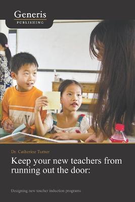 Book cover for Keep your new teachers from running out the door