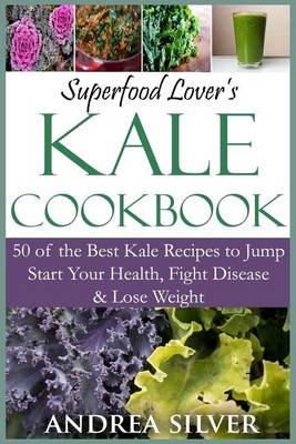 Book cover for Superfood Lover's Kale Cookbook