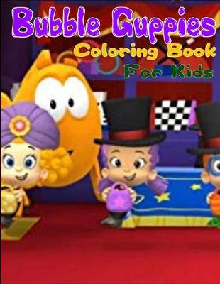 Book cover for Bubble Guppies Coloring Book For Kids