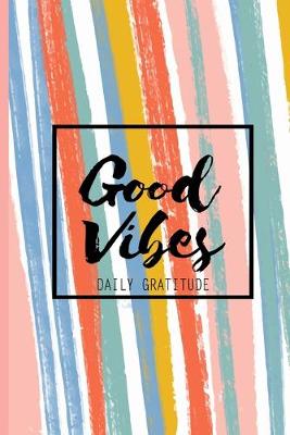 Book cover for Good Vibes Daily Gratitude