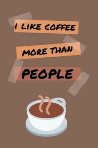 Cover of I Like Coffee More Than People