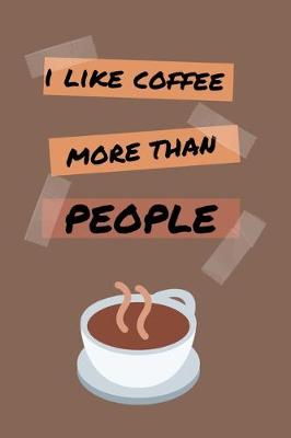 Book cover for I Like Coffee More Than People