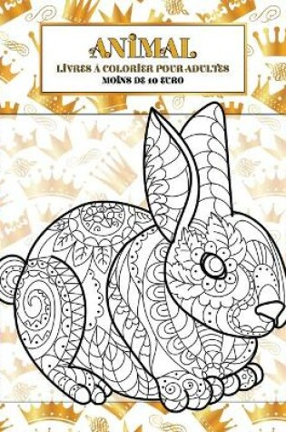 Cover of Livres a colorier pour adultes - Moins de 10 euro - Animal