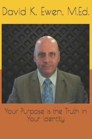 Cover of Your Purpose is the Truth in Your Identity
