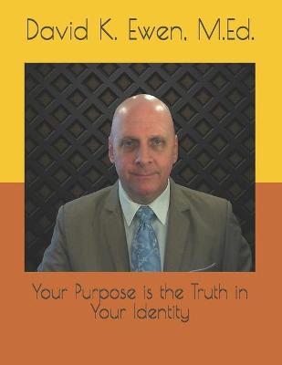 Book cover for Your Purpose is the Truth in Your Identity