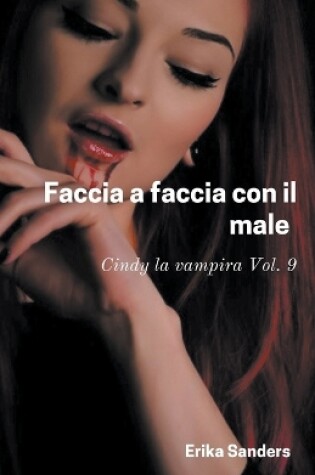 Cover of Faccia a Faccia con il Male. Cindy la Vampira Vol. 9