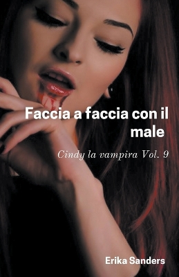 Cover of Faccia a Faccia con il Male. Cindy la Vampira Vol. 9