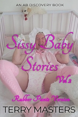 Book cover for Sissy Baby Stories Vol 2 (Rubber Pants Version)