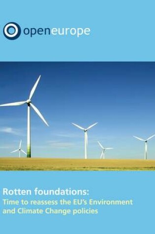 Cover of Rotten Foundations: Time to Reassess the EU Environment and Climate Change Policies