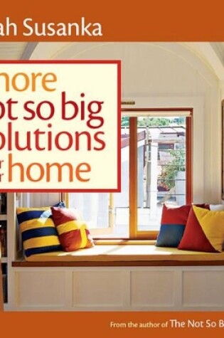 Cover of More Not So Big Solutions for Your Home