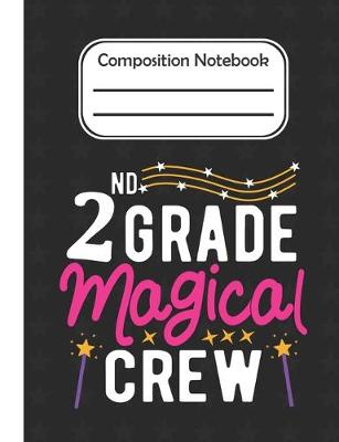 Book cover for 2nd Grade Magical - Composition Notebook