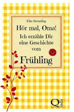 Cover of Hor Mal, Oma! Ich Erzahle Dir Eine Geschichte Vom Fruhling