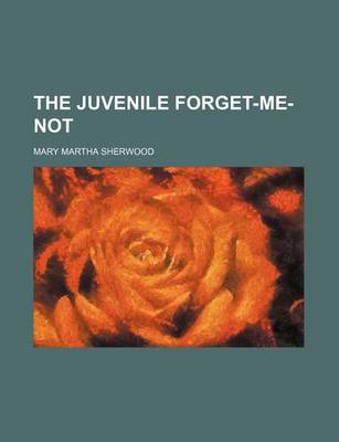 Book cover for The Juvenile Forget-Me-Not