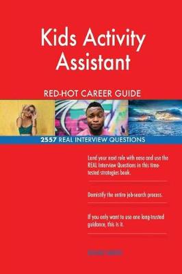 Book cover for Kids Activity Assistant Red-Hot Career Guide; 2557 Real Interview Questions