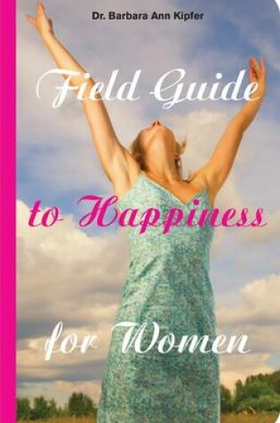 Cover of Field Guide to Happiness for Women