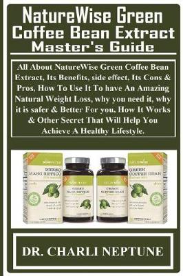 Cover of NatureWise Green Coffee Bean Extract Master's Guide