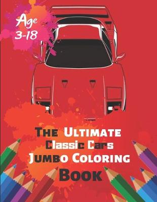 Book cover for The Ultimate Classic Cars Jumbo Coloring Book Age 3-18