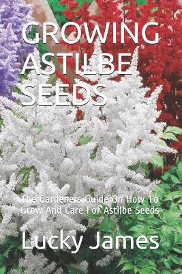 Book cover for Growing Astilbe Seeds