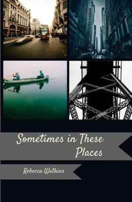 Book cover for Sometimes, in These Places
